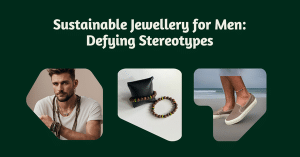 Sustainable Jewellery for Men