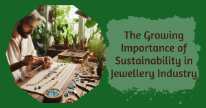 Sustainability in Jewellery Industry