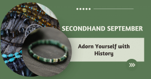 Secondhand September: Adorn Yourself with History